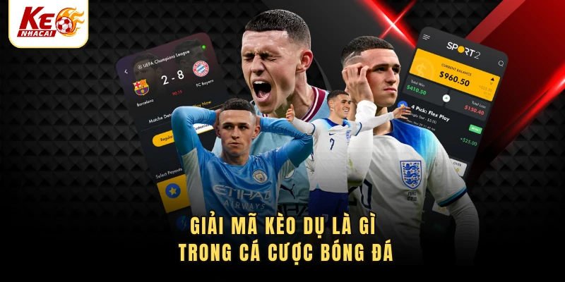 Giải mã kèo dụ là gì trong cá cược bóng đá